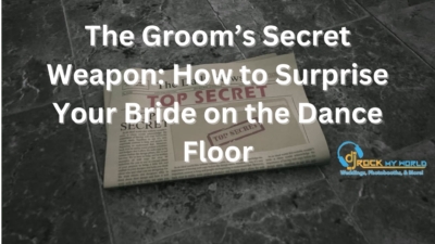 The Groom’s Secret Weapon: How to Surprise Your Bride on the Dance Floor - DJ Rock My World