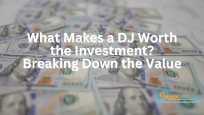 What Makes a DJ Worth the Investment Breaking Down the Value - DJ Rock My World