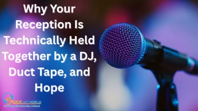 Why Your Reception Is Technically Held Together by a DJ, Duct Tape, and Hope - DJ Rock My World