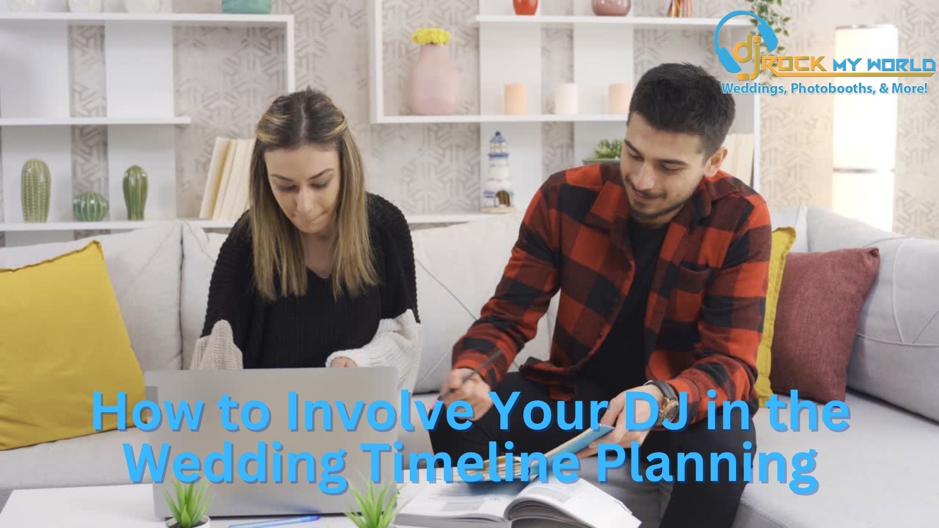 How to Involve Your DJ in the Wedding Timeline Planning