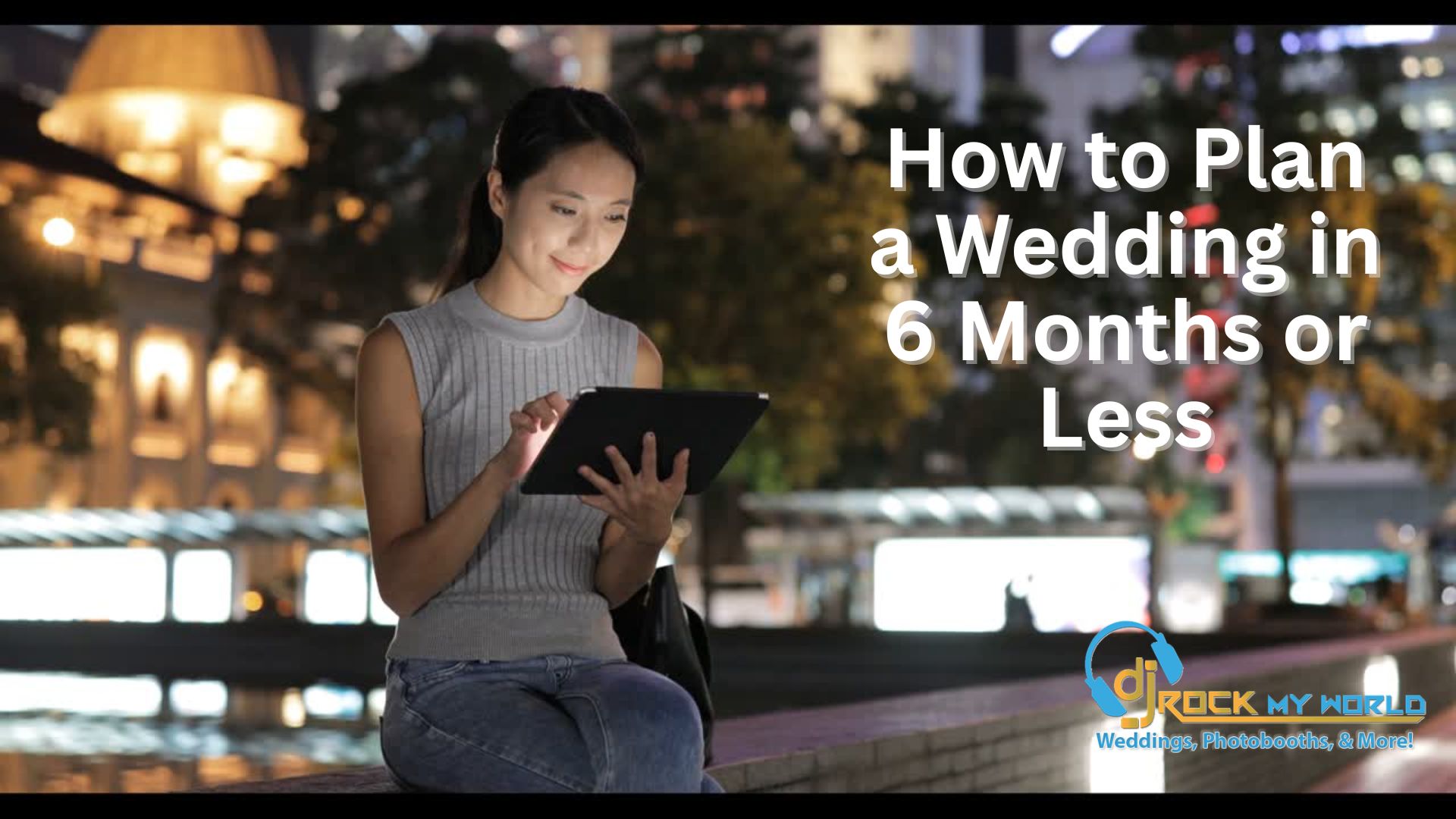 How to Plan a Wedding in 6 Months or Less. (Yes, It Can Be Done. No, You Don�t Need to Cry. Probably)
