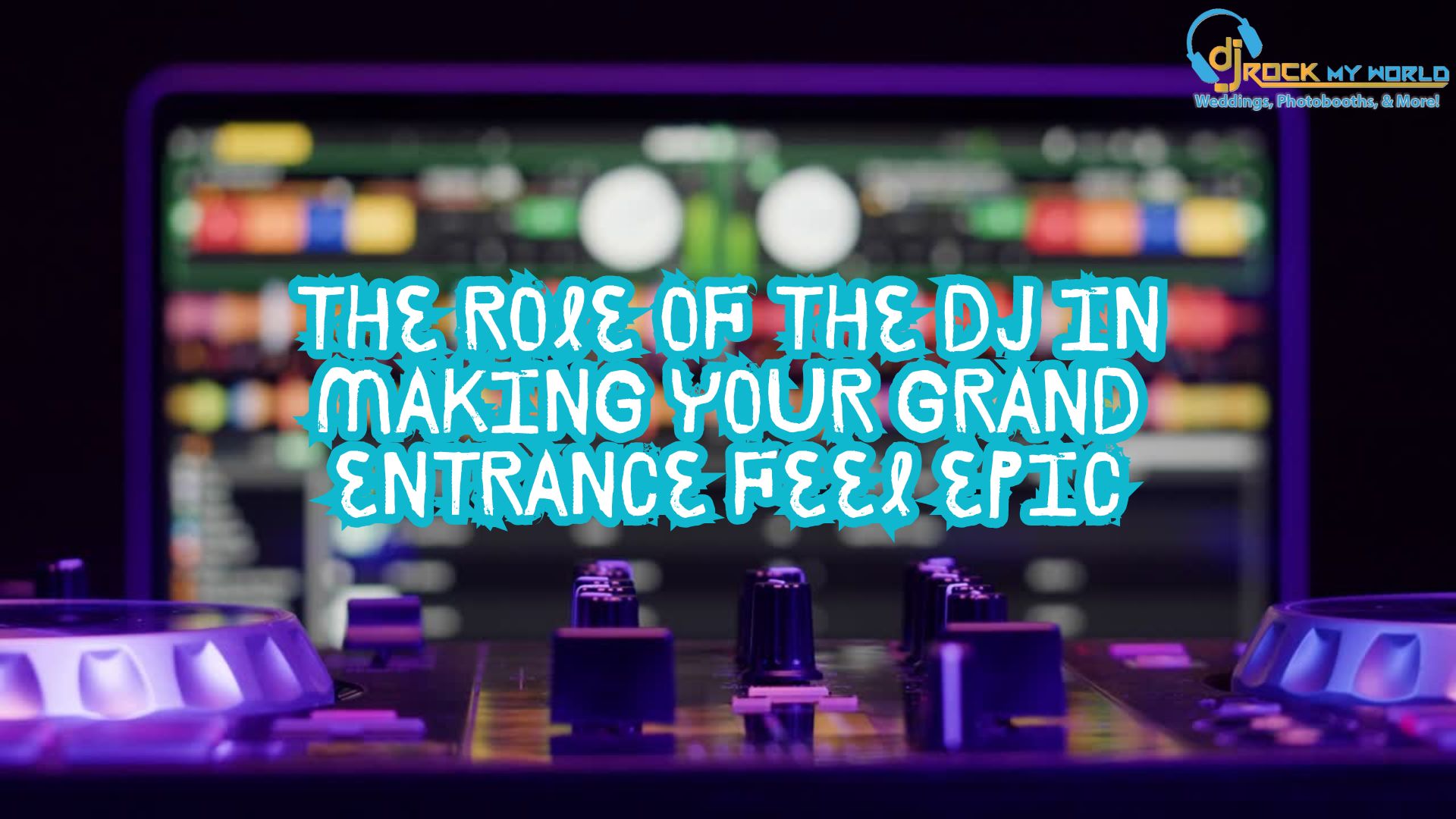 The Role of the DJ in Making Your Grand Entrance Feel Epic