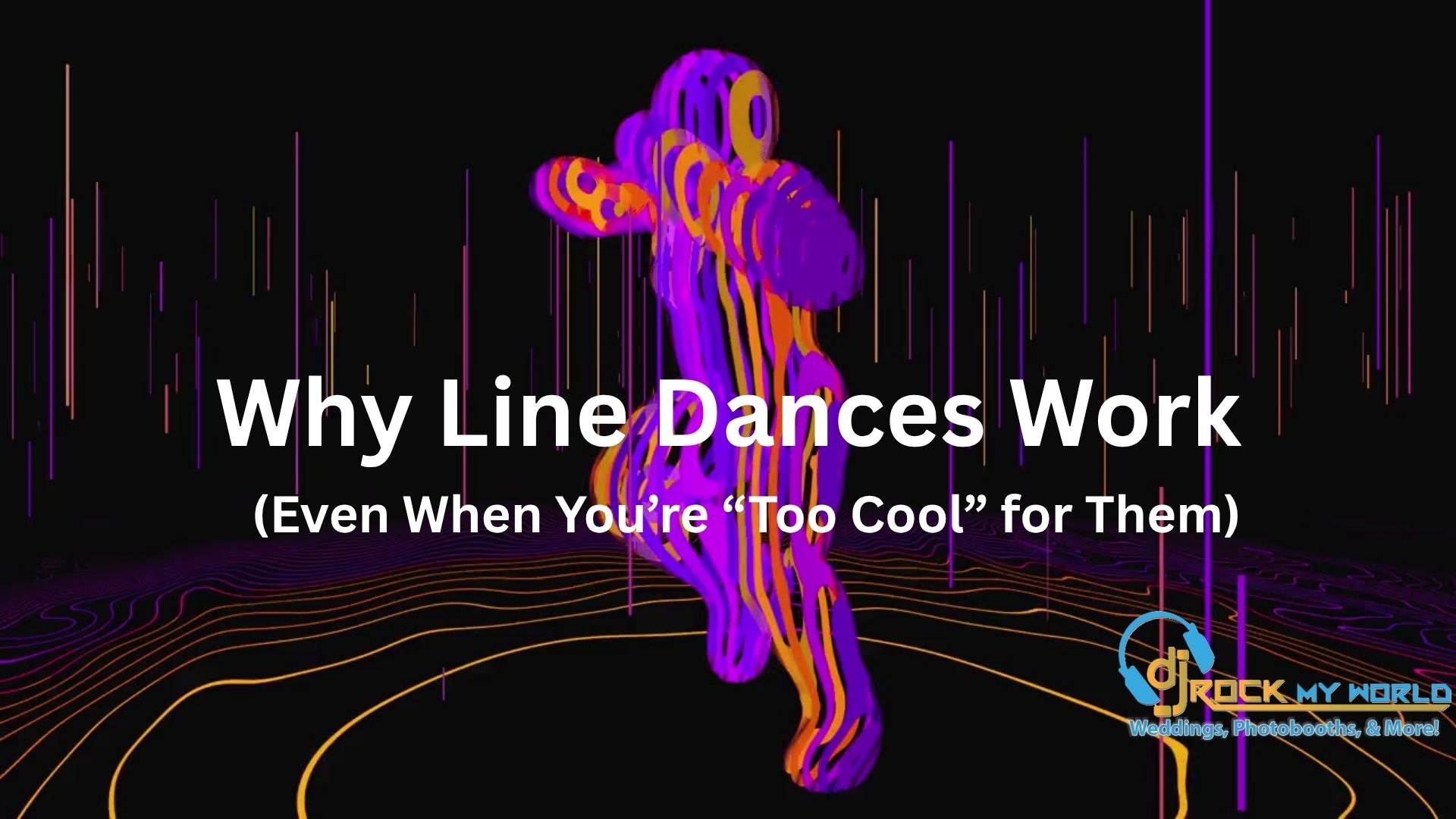 Why Line Dances Work (Even When You�re �Too Cool� for Them)