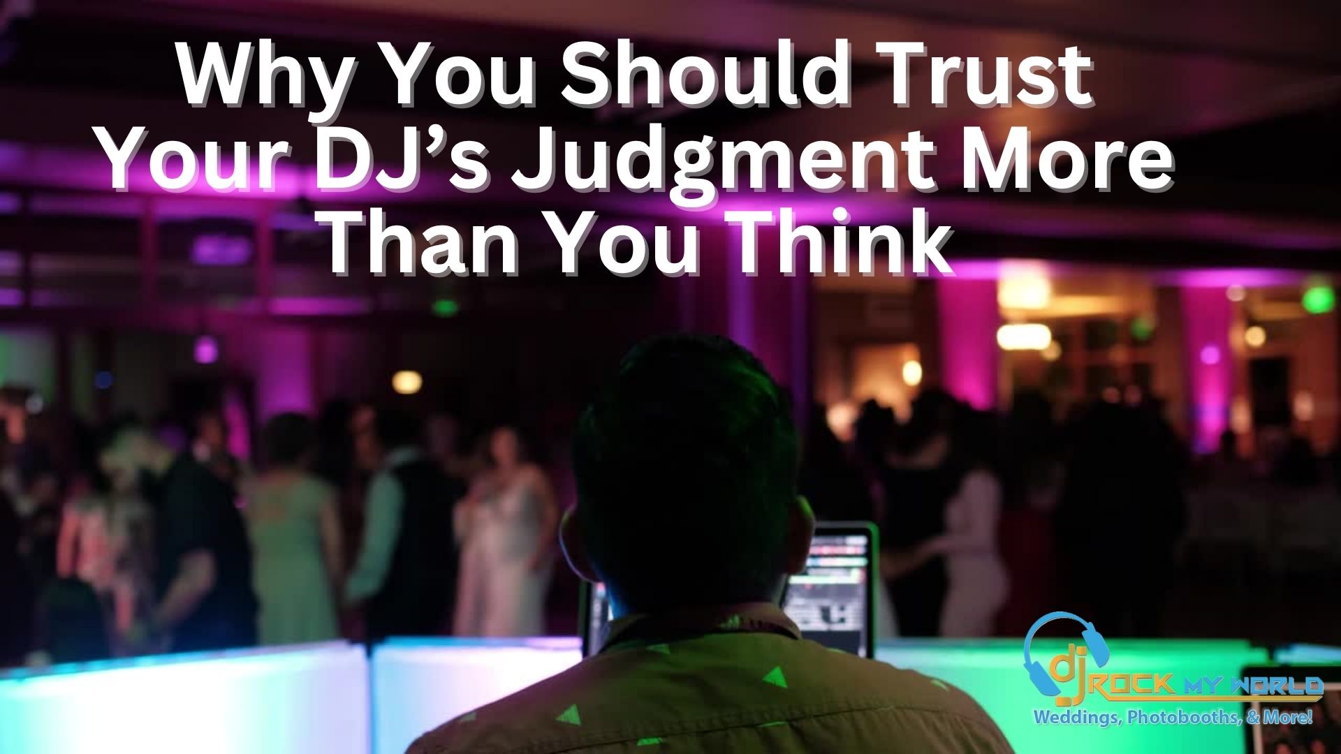 Why You Should Trust Your DJ�s Judgment More Than You Think