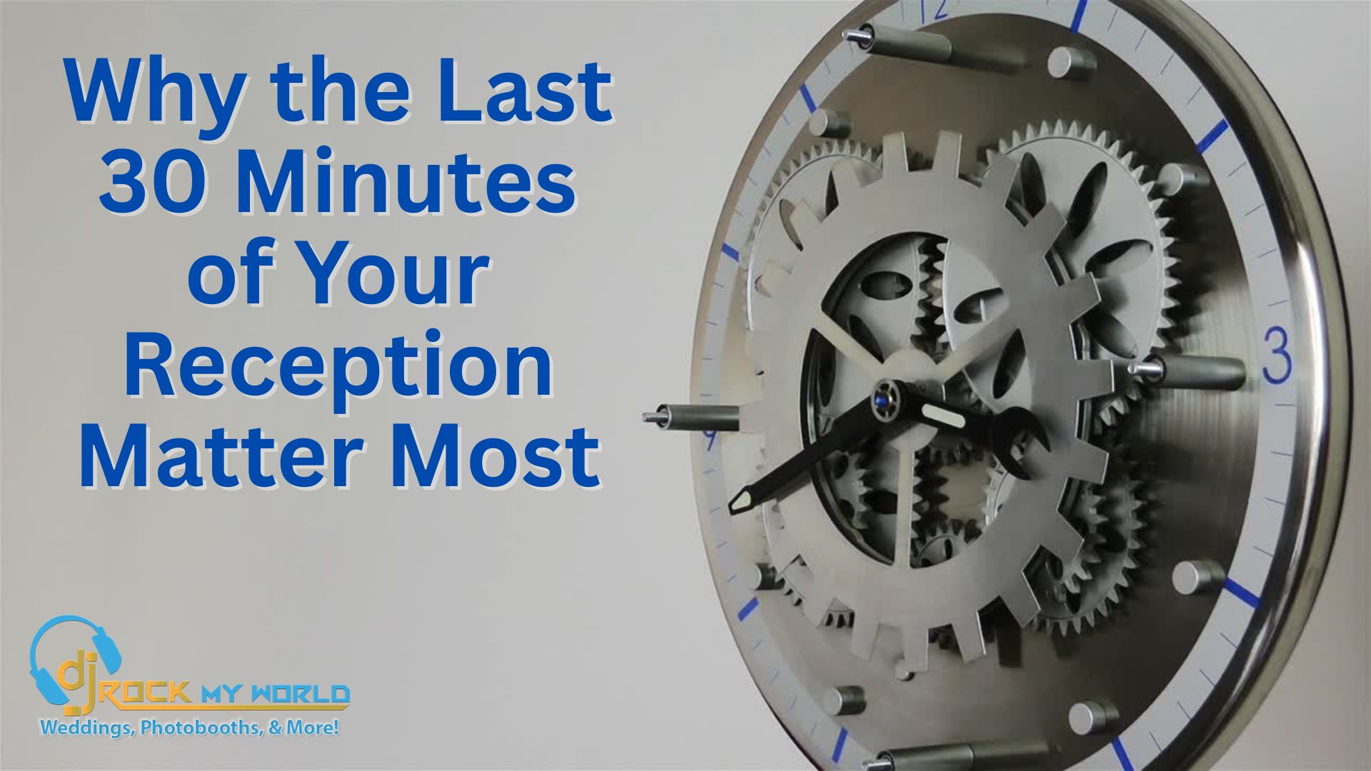 �Why the Last 30 Minutes of Your Reception Matter Most