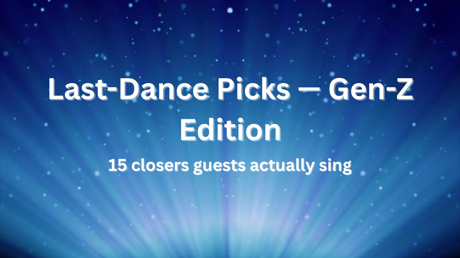 End-With-a-Banger: 15 Last-Dance Wedding Closers � Gen-Z Edition