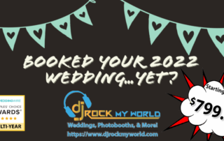 Booked Your 2022 Wedding Yet? - DJ Rock My World.com - 799