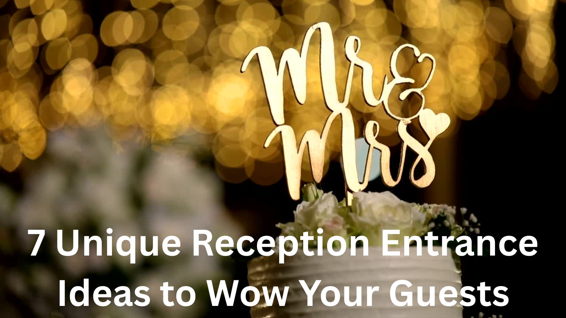 7 Unique Reception Entrance Ideas to Wow Your Guests - DJ Rock My World