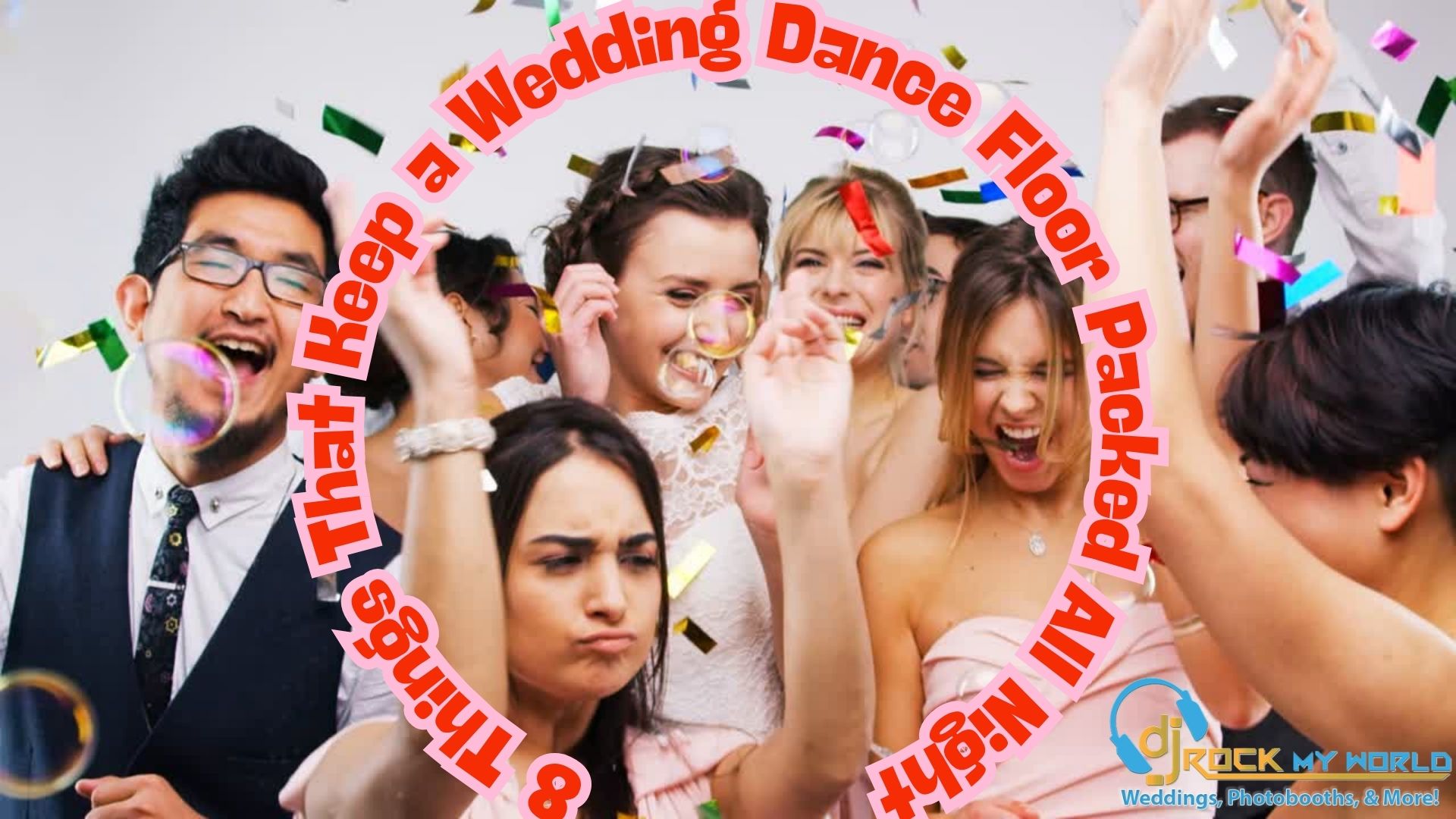 8 Things That Keep a Dancefloor Filled All Night - DJ Rock My World