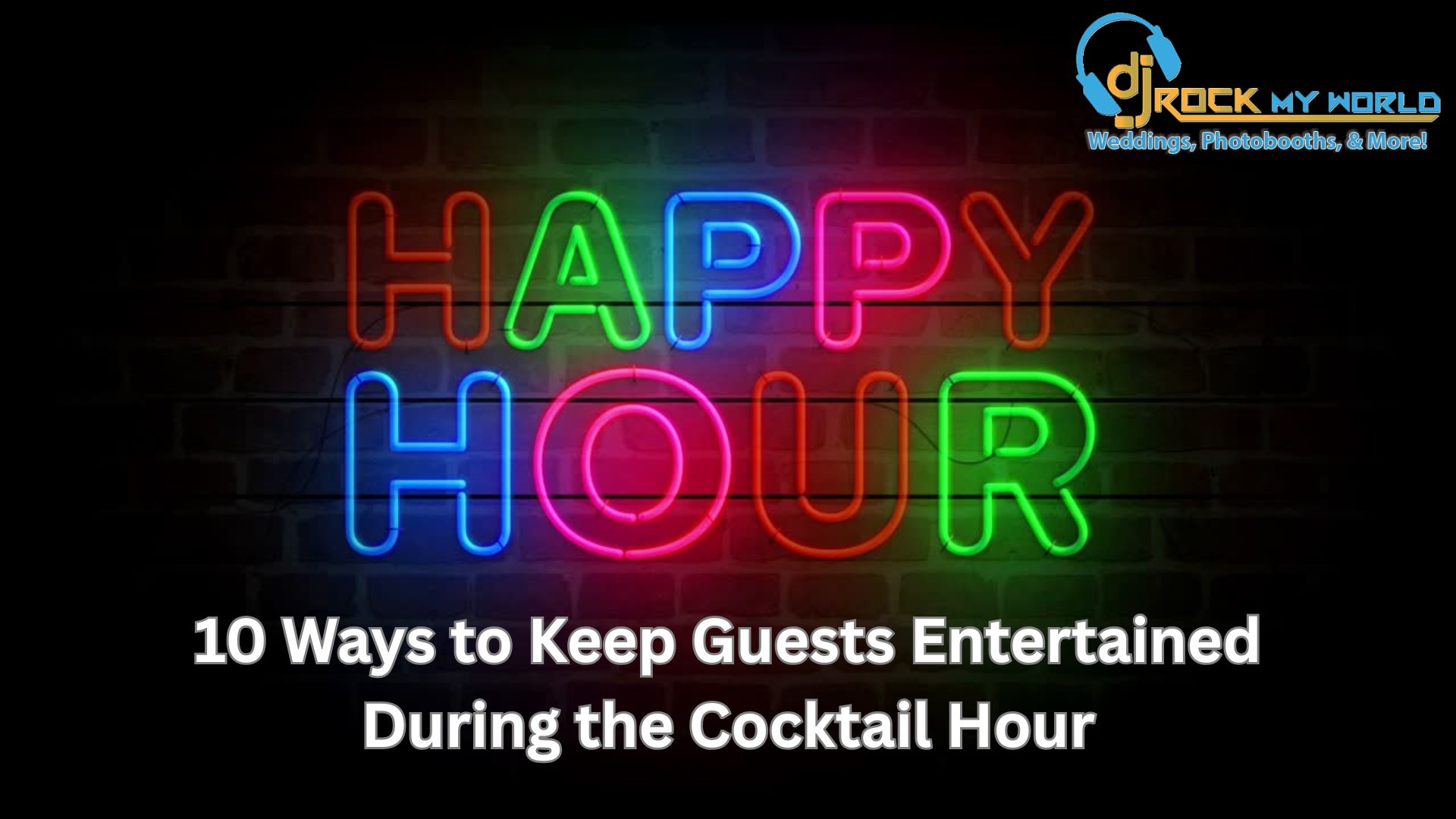 10 Ways to Keep Guests Entertained During the Cocktail Hour - DJ Rock My World
