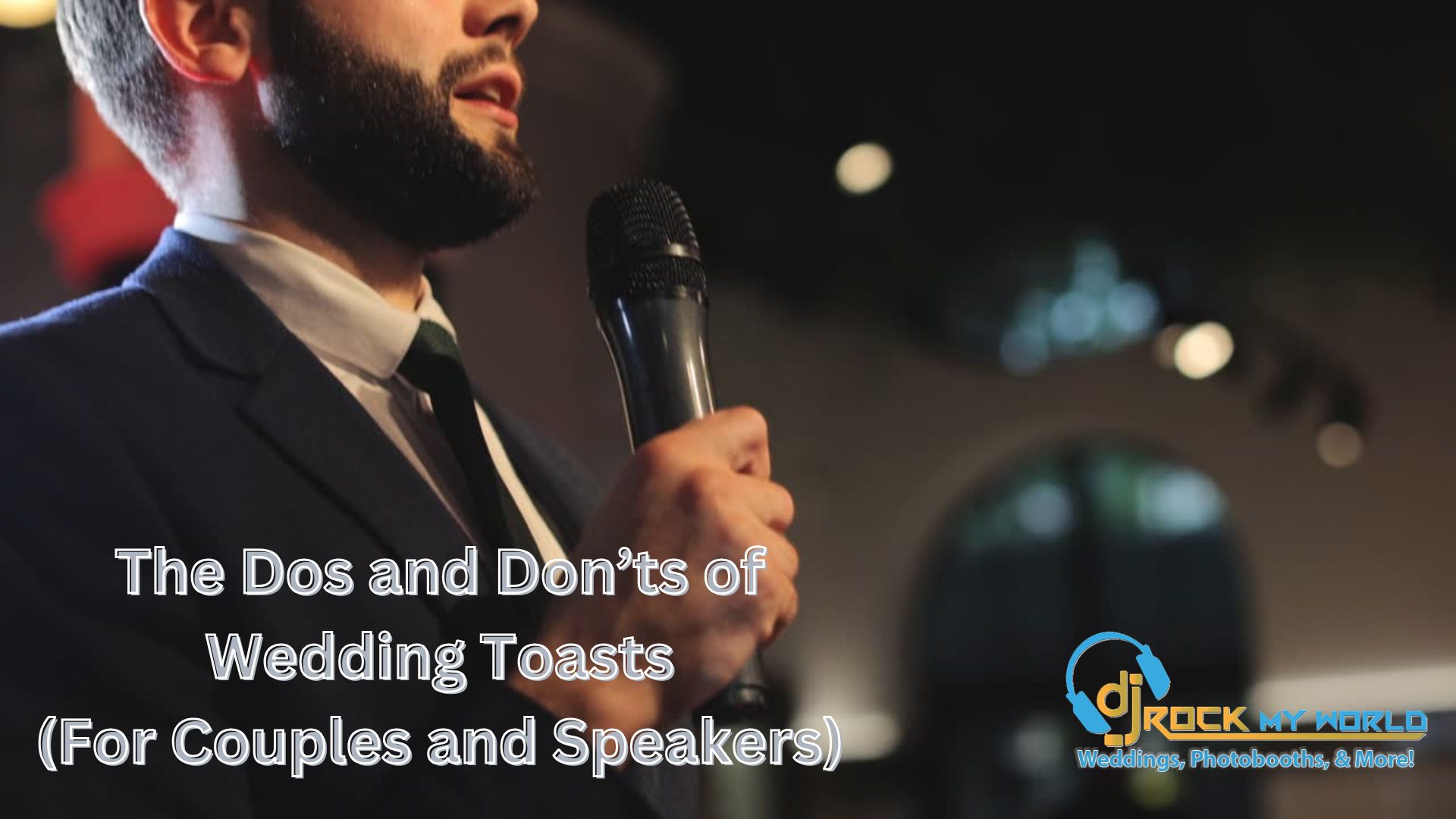 The Dos and Don’ts of Wedding Toasts (For Couples and Speakers) - DJ Rock My World