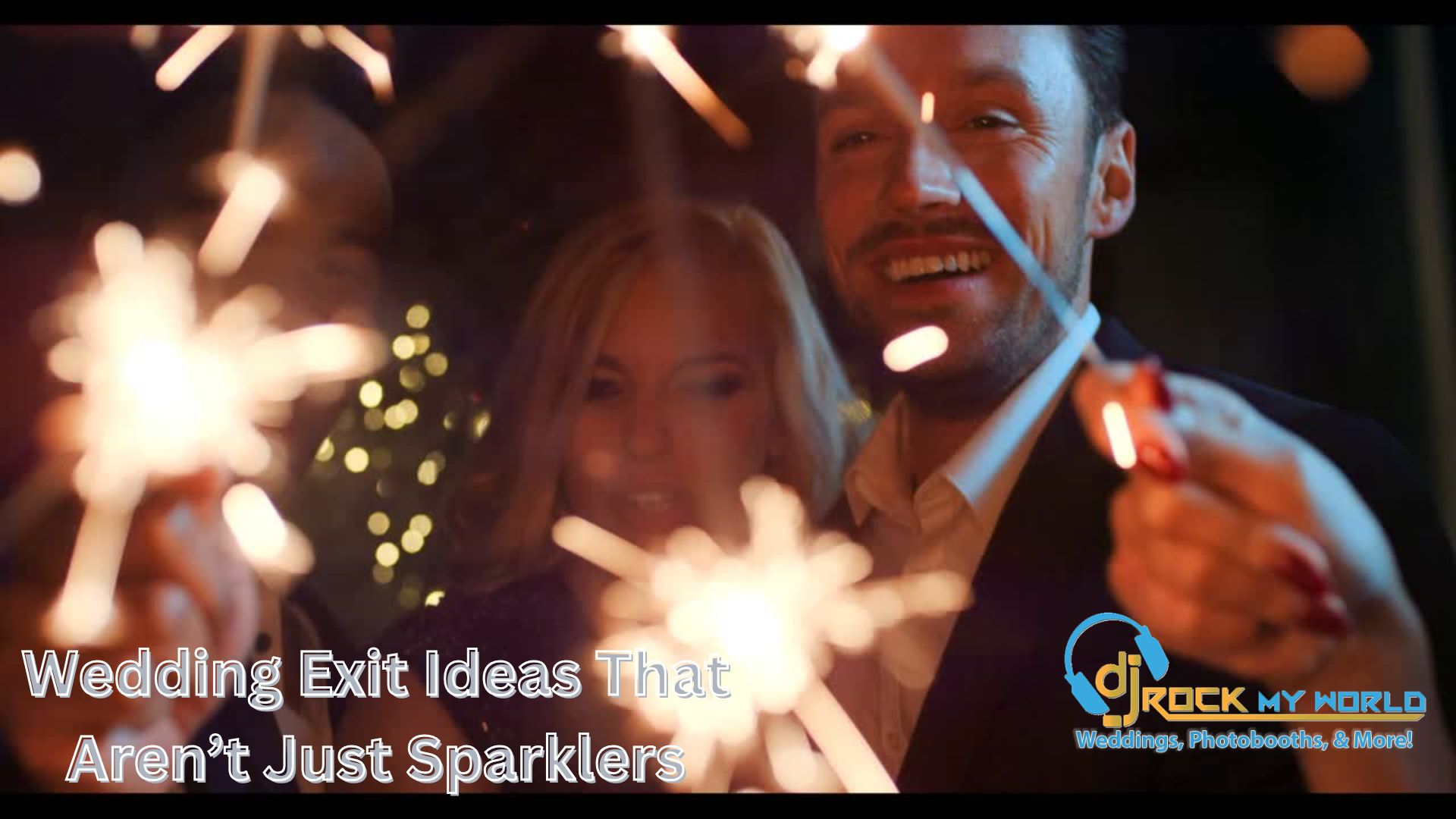 Wedding Exit Ideas That Aren’t Just Sparklers - DJ Rock My World