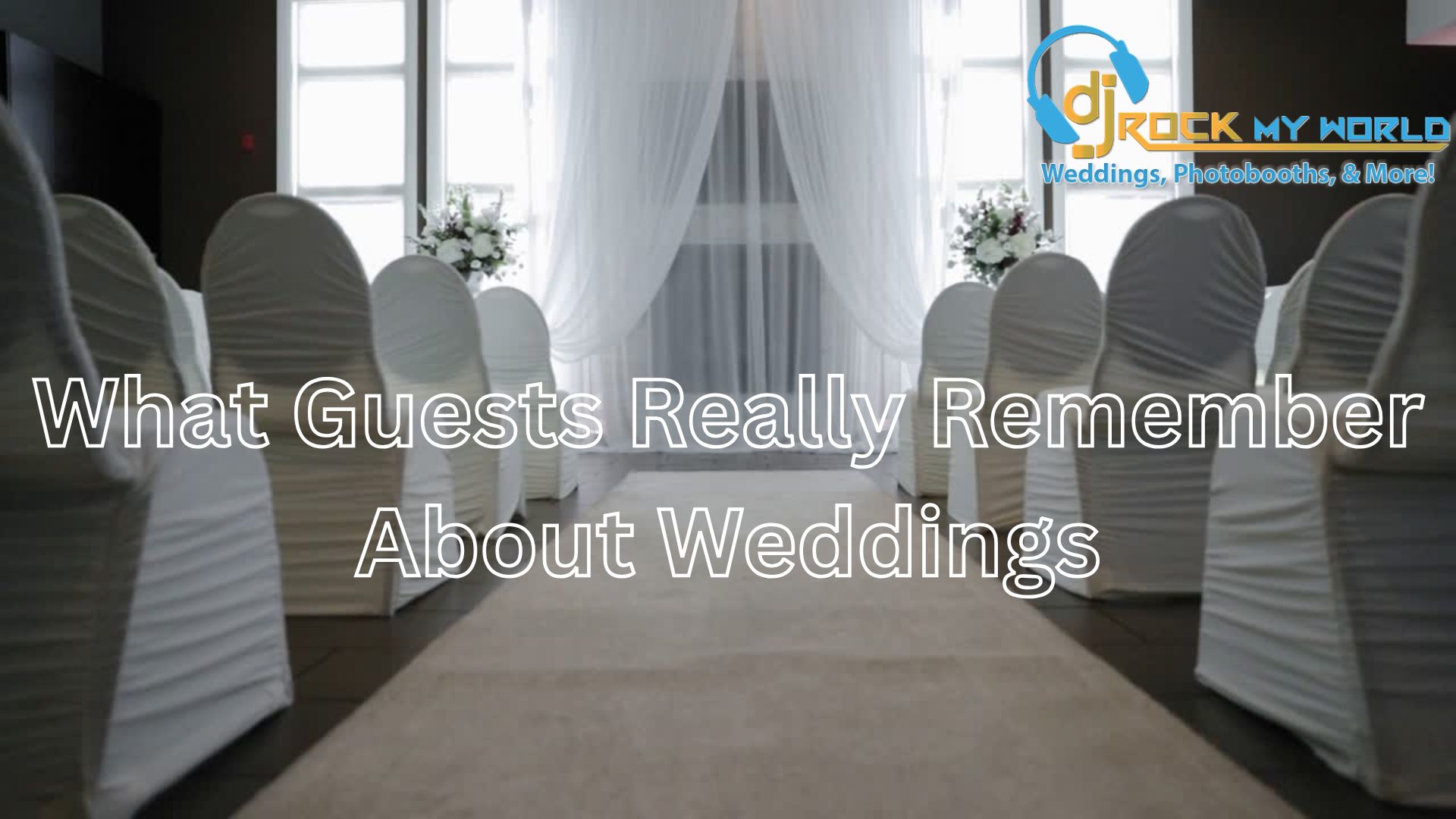What Guests Really Remember About Weddings - DJ Rock My World